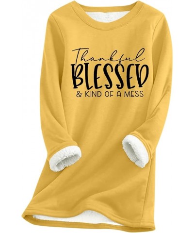 Fleece Sweatshirts for Women Sherpa Lined Winter Warm Funny Sayings Tee Pullover Round Neck Thermal Cute Underwear Yellow $8....