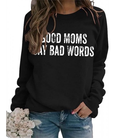 Good Moms Say Bad Words T-Shirt Womens Funny Graphic Shirt Casual Short Sleeve Crewneck Tee Mama Tops Z1-black $12.86 T-Shirts