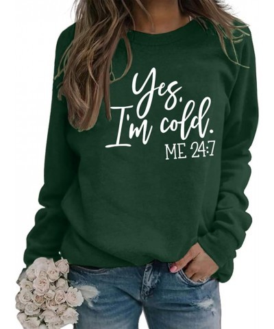 Womens I'm Yes Cold Me 24:7 Printed Funny Sweatshirt Long Sleeve Crewneck Letters Casual Loose Pullover Top Streetwear Style ...