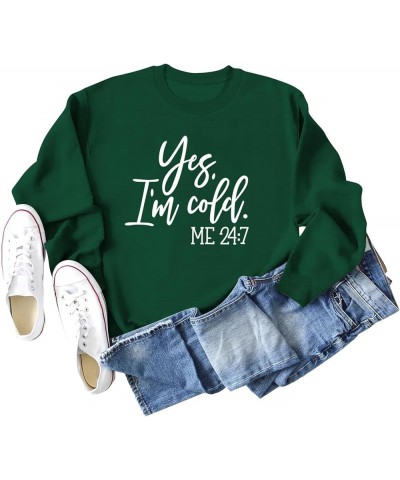 Womens I'm Yes Cold Me 24:7 Printed Funny Sweatshirt Long Sleeve Crewneck Letters Casual Loose Pullover Top Streetwear Style ...